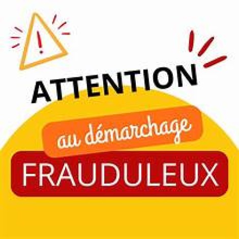 Vigilance : attention aux démarchages frauduleux